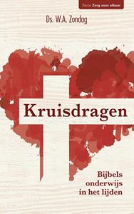 Ds. W.A. Zondag Kruisdragen -   (ISBN: 9789087184834)