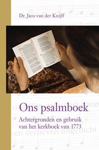 Dr. Jaco van der Knijff Ons psalmboek -   (ISBN: 9789087185190)