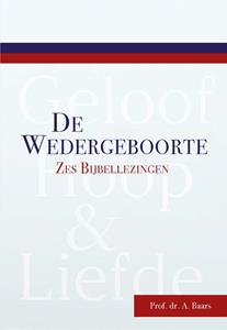 Prof. Dr. A Baars De wedergeboorte -   (ISBN: 9789087186241)
