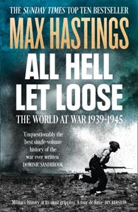 Max Hastings All Hell Let Loose -   (ISBN: 9780007450725)