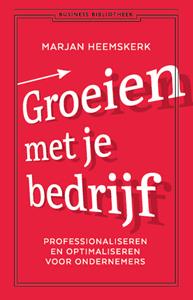 Marjan Heemskerk Groeien met je bedrijf -   (ISBN: 9789047016519)