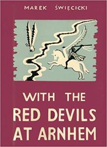 Marek Swiecicki With the Red Devils at Arnhem -   (ISBN: 9781907677342)