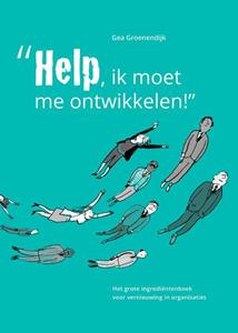 Gea Groenendijk Help, ik moet me ontwikkelen -   (ISBN: 9789054724377)