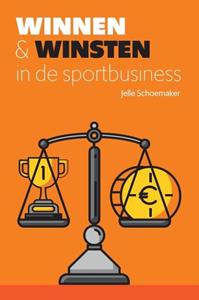 Jelle Schoemaker Winnen & winsten in de sportbusiness -   (ISBN: 9789054724438)