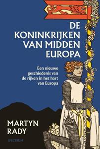 Martyn Rady De koninkrijken van Midden-Europa -   (ISBN: 9789000376681)