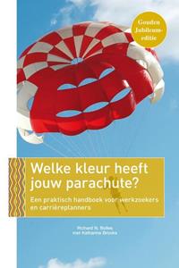 Katharine Brooks, Richard N. Bolles Welke kleur heeft jouw parachute℃ -   (ISBN: 9789057125546)