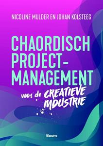 Johan Kolsteeg, Nicoline Mulder Chaordisch projectmanagement voor de creatieve industrie -   (ISBN: 9789058753830)