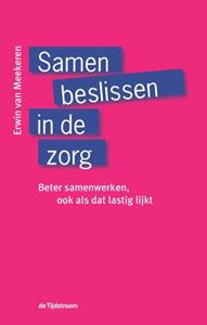 Erwin van Meekeren Samen beslissen in de zorg -   (ISBN: 9789058980922)