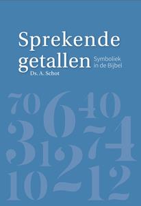 Ds. A. Schot Sprekende getallen -   (ISBN: 9789087186265)