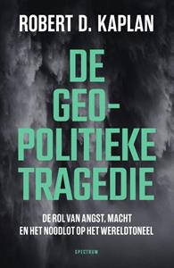 Robert D. Kaplan De geopolitieke tragedie -   (ISBN: 9789000386154)