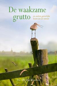 M. van Reenen De waakzame grutto -   (ISBN: 9789087187569)