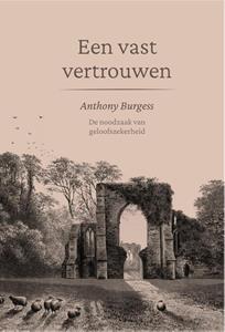 Anthony Burgess Een vast vertrouwen -   (ISBN: 9789087188665)