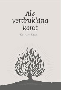 Ds. A.A. Egas Als verdrukking komt -   (ISBN: 9789087188726)
