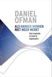 Daniel Ofman Als harder werken niet meer werkt -   (ISBN: 9789077987193)