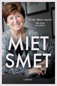 Miet Smet Ik kijk alleen vooruit -   (ISBN: 9789401456302)