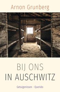 Arnon Grunberg Bij ons in Auschwitz -   (ISBN: 9789021420042)