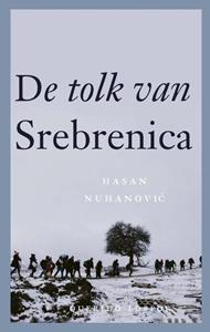 Hasan Nuhanovic De tolk van Srebrenica -   (ISBN: 9789021421063)