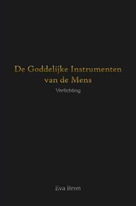 Eva Bron De Goddelijke Instrumenten van de Mens -   (ISBN: 9789402185423)