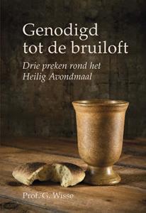 G. Wisse Genodigd tot de bruiloft -   (ISBN: 9789402907872)