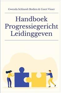 Coert Visser, Gwenda Schlundt Bodien Handboek Progressiegericht Leidinggeven -   (ISBN: 9789079750122)