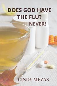 Cindy Mezas Does God have the flu℃ -   (ISBN: 9789403620138)