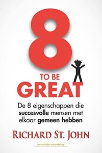 Richard Stjohn 8 To Be Great -   (ISBN: 9789079872367)