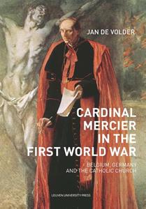 Jan de Volder Cardinal Mercier in the First World War -   (ISBN: 9789461662729)