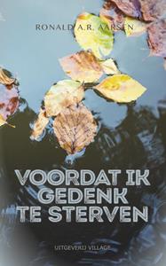 Ronald A.R. Aarsen Voordat ik gedenk te sterven -   (ISBN: 9789461852304)