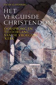 Jacob Slavenburg Het verguisde Christendom -   (ISBN: 9789462495944)