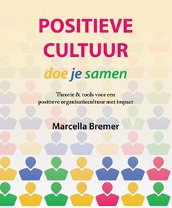 Marcella Bremer Positieve Cultuur doe je samen -   (ISBN: 9789081982559)