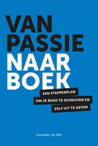 Hanneke de Wit Van passie naar boek -   (ISBN: 9789081995580)