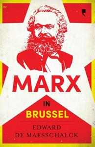Edward de Maesschalck Marx in Brussel -   (ISBN: 9789022339916)