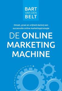 Bart van den Belt De online marketingmachine -   (ISBN: 9789082120660)
