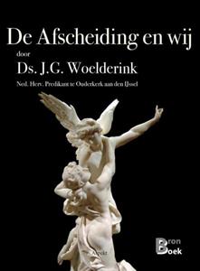 J.G. Woelderink De afscheiding en wij -   (ISBN: 9789464620887)