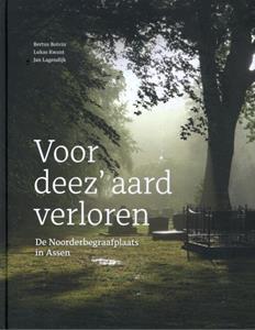 Bertus Boivin, Jan Lagendijk, Lukas Kwant Voor deez' aard verloren -   (ISBN: 9789023257400)