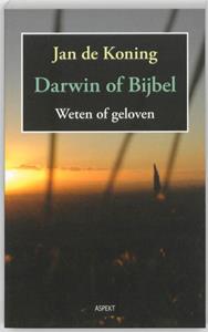 Jan de Koning Darwin of Bijbel. Weten of geloven -   (ISBN: 9789464627053)