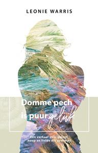 Leonie Warris Domme pech is puur geluk -   (ISBN: 9789492408754)