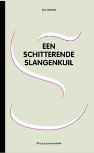 Ton Verlind Een schitterende slangenkuil -   (ISBN: 9789082873894)