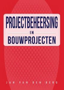 Jan van den Berg Projectbeersing in Bouwprojecten -   (ISBN: 9789082909524)