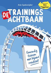 Arie Speksnijder De Trainingsachtbaan -   (ISBN: 9789083046136)
