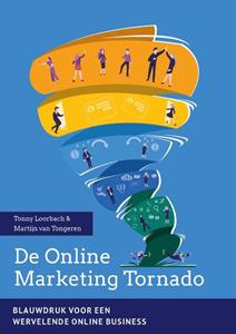 Martijn van Tongeren, Tonny Loorbach De Online Marketing Tornado -   (ISBN: 9789083052502)
