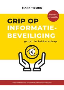Mark Tissink Grip op informatiebeveiliging -   (ISBN: 9789083152905)