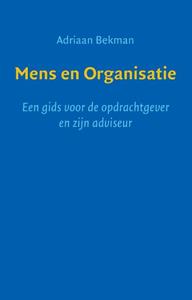 Adriaan Bekman Mens en Organisatie -   (ISBN: 9789083158624)