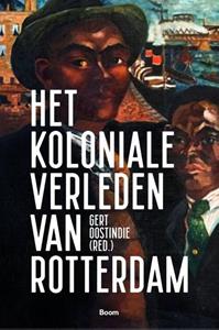 Boom Het koloniale verleden van Rotterdam -   (ISBN: 9789024432257)