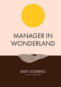 Bart Stofberg Manager in Wonderland -   (ISBN: 9789083168005)