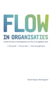 Rachel Gasper-Rothengatter Flow in organisaties -   (ISBN: 9789083180106)