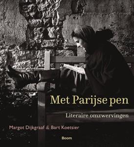 Bart Koetsier, Margot Dijkgraaf Met Parijse pen -   (ISBN: 9789024432486)