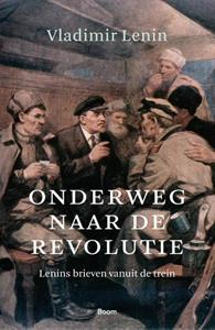 Vladimir Lenin Onderweg naar de revolutie -   (ISBN: 9789024432776)