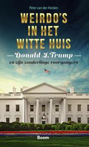 Peter van der Heiden Weirdo's in het Witte huis -   (ISBN: 9789024433476)