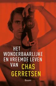 Chas Gerretsen Het wonderbaarlijke en vreemde leven van  -   (ISBN: 9789024434473)